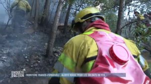 Enquete d'Action - Frontiere franco-espagnole : alerte rouge pour les soldats du feu 1-2