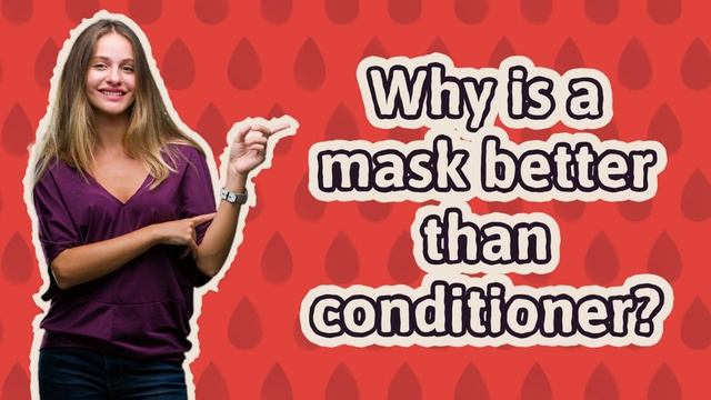Is conditioner the same as hair mask? смотреть онлайн