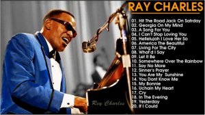 Ray Charles Greatest Hits - The Best of Ray Charles (full album) - Ray Charles Collection