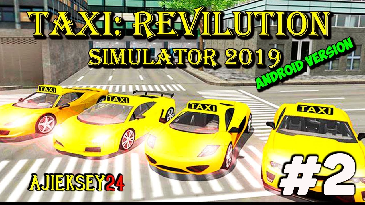 #2 - Taxi Revolution Sim 2019 ➤ Симулятор Такси I Android