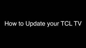 How to Update Software on TCL Smart TV  -  Fix it Now