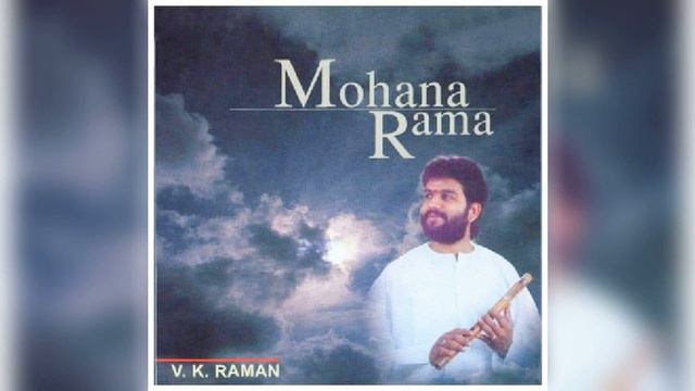 Mohana Rama - Ragam Mohanam - Flute by V.K.Raman - Thyagaraja Composition смотреть онлайн