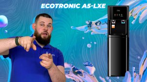 Обзор кулера для воды Ecotronic A5 -LXE