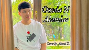 ? Ozoda N - Alamlar | Akmal X - Alamlar (cover 2023) XIT →