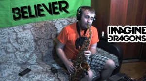 IMAGINE DRAGONS - BELIEVER ( COVER BY AMIGOIGA SAX )