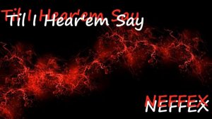 Музыка которую ты давно искал!!!! \ Til I Hear'em Say  - NEFFEX
