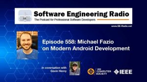 SE Radio 558: Michael Fazio on Modern Android Development