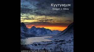 Күүтүөҕүм - Dolgan x Alksy | Куутуе5ум (Куутуо5ум)