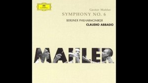 Mahler: Symphony No. 6 in A minor(Berlin Philharmonic, Claudio Abbado)