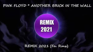 Pink Floyd - Another Brick In The Wall - Remix 2021 - (Fa. Rmx)