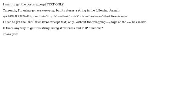 Wordpress: Get Post's Excerpt Without the Wrapping ＜p＞ tags and the Read More link