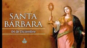 Santoral del día de hoy 4 de diciembre | Santa Bárbara Mártir