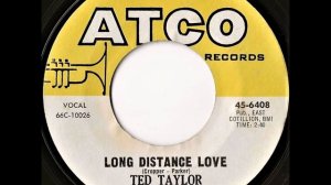 Ted Taylor- Long Distance Love