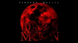 VINSENT METTEL - DARK MOON (demo music album)