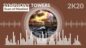 Symphony Towers - Scars of Mankind