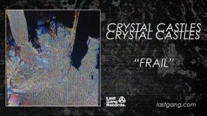 Crystal Castles - Frail
