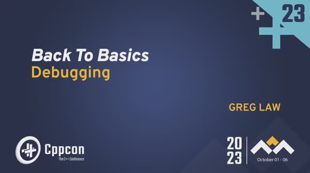 Back to Basics: Debugging in Cpp - Greg Law - CppCon 2023