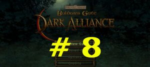 Baldur's Gate - Dark Alliance (part 8)