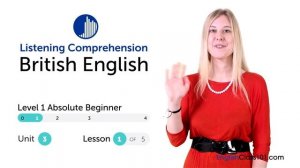 25 Minutes of British English Listening Comprehension for Absolute Beginner