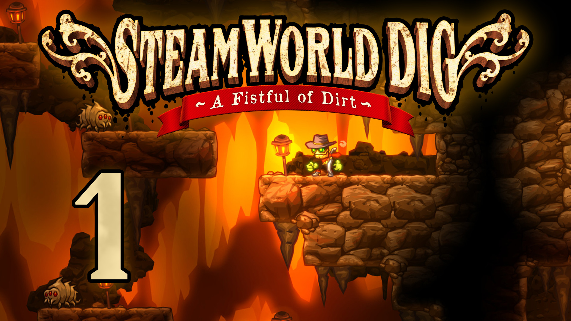 SteamWorld Dig - Прохождение игры на русском [#1] | PC (2019 г.)