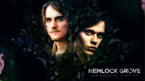 Хемлоук Гроув - 2 сезон 3 серия / Hemlock Grove