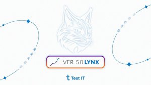 Версия Test IT 5.0 Lynx – обзор релиза