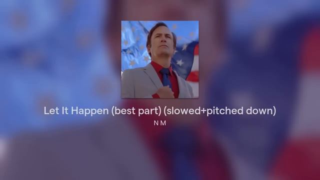 Let It Happen (best Part) (slowed+pitched Down)-Tame Impala