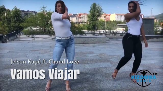 Jelson Kapé ft. Chand Love - Vamos Viajar | Kizomba Music Video | Lady Styling Mix смотреть онлайн