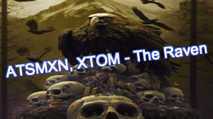 ??ATSMXN, XTOM - The Raven??