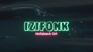IZIFONK - Hollaback Girl
