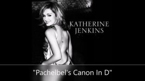 💞Katherine Jenkins💞 Pachelbel's Canon In D