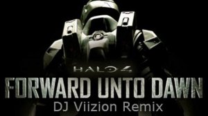 DJ Viizion - Halo 4 Forward unto dawn remix