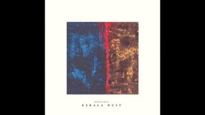 Kerala Dust - Magdalena (Original Mix)