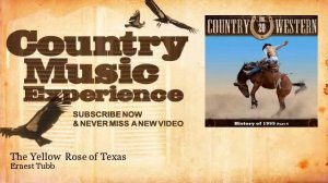 Ernest Tubb - The Yellow Rose of Texas - Country Music Experience