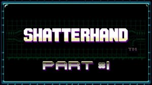 ShatterHand КУЛАКАМИ (Nes)#1