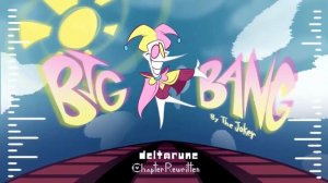 Deltarune: Chapter Rewritten - [[BIG BANG]] but without intro