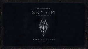 Wind Guide You - The Elder Scrolls V: Skyrim Original Game Soundtrack