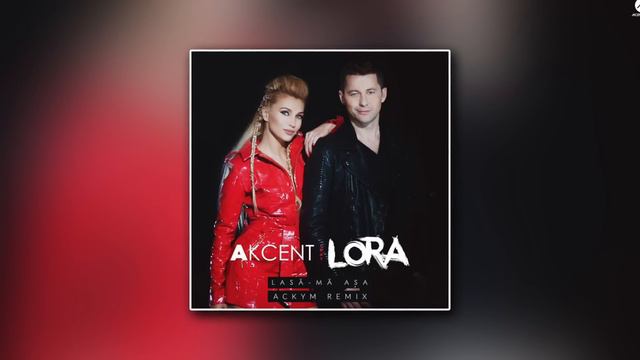 Akcent feat. Lora - Lasa-ma asa (Ackym Remix) смотреть онлайн