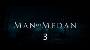 The Dark Pictures Anthology: Man of Medan #3