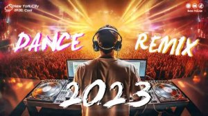 DANCE REMIX 2023 ⚡DJ Remix Club Music Dance Mix ? Mashups