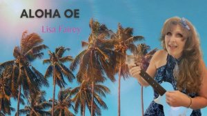 "Aloha 'Oe" (Farewell to Thee) Ukulele Play-Along