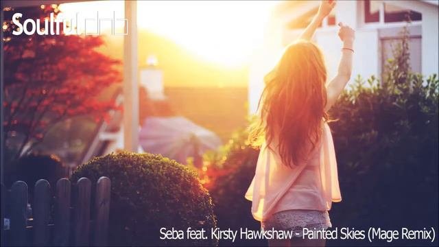 Seba Feat. Kirsty Hawkshaw - Painted Skies (Mage Remix)