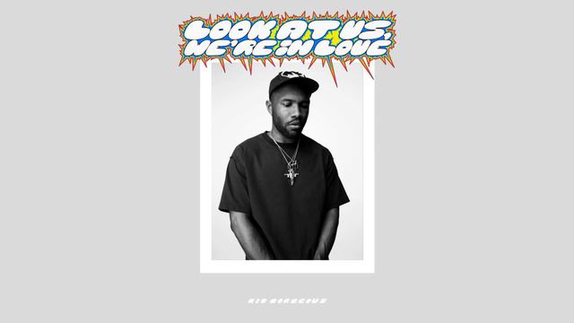 Frank Ocean - Look At Us, We're in Love (Full Album Remastered V3)