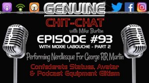 93p2 - Performing Nerdlesque For George RR Martin: Confederate Statues and Podcast Equipment Elitis