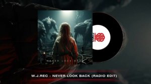 W.J.Rec - Never Look Back (Radio Edit) (2023)