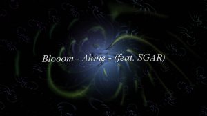 Музыкальная иллюзия: Blooom - Alone (feat. SGAR)