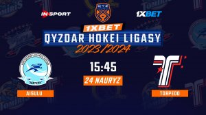 АЙСУЛУ - ТОРПЕДО 24.03.24 🏒 1xBet - QYZDAR HOKEI LIGASY 2024