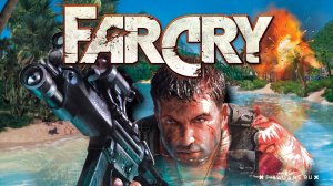 Far Cry ➤ ПОЛНОЕ ПРОХОЖДЕНИЕ НА РУССКОМ