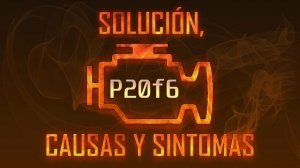 Código P20f6 — Solución, Causas y Sintoma