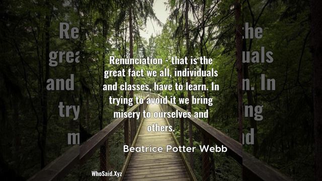 Beatrice Potter Webb: Renunciation - that is the great fact we all, individua......